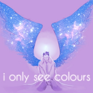 i only see colours