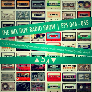 Mix Tape Radio Show | EPS 046 - 055