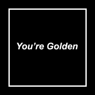 You're Golden