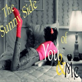 The Sunny Side of You & Me