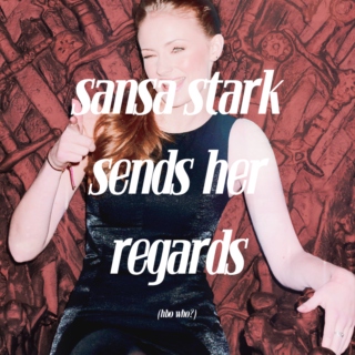 sansa stark sends her regards