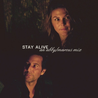 stay alive;