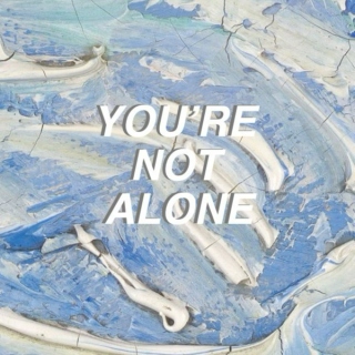 YOU'RE NOT ALONE