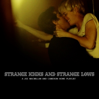 Strange Highs and Strange Lows