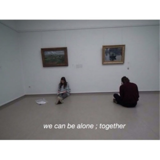 We Can Be Alone; Together