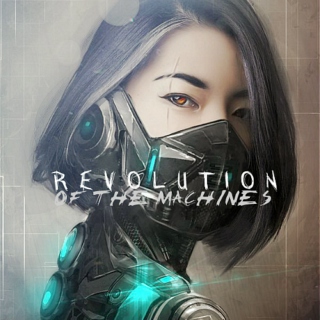 Revolution: of the machines