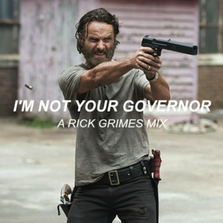 I'm not your Governor