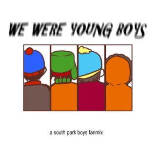 WE WERE YOUNG BOYS