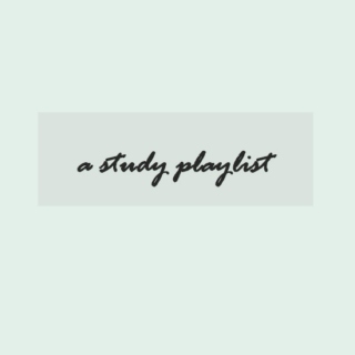 A Study Playlist