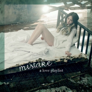 mistake - a love playlist