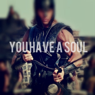 "You have a soul"