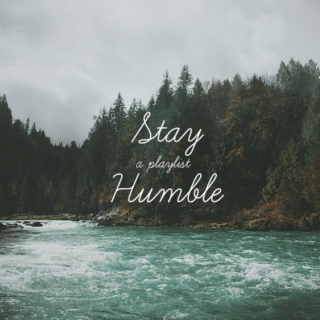 stay humble 