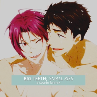 Big teeth; small kiss