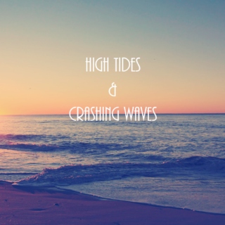 High Tides and Crashing Waves