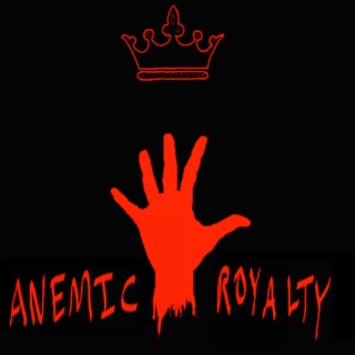 Anemic Royalty 