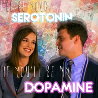 i'll be your serotonin (if you'll be my dopamine)