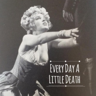 Every Day A Little Death