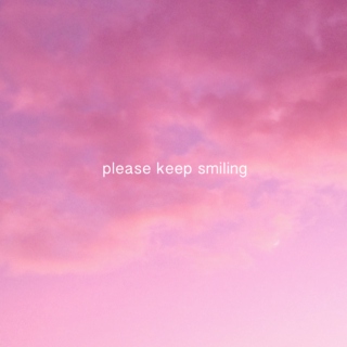 please keep smiling