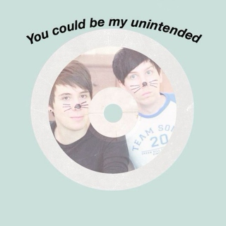 You could be my unintended