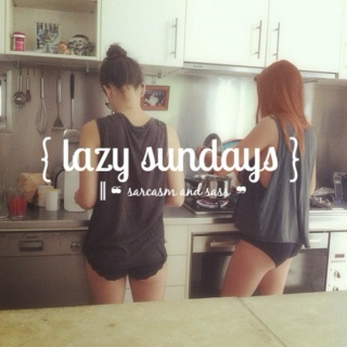 { lazy sundays }