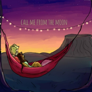 call me from the moon