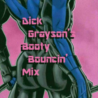 Dick Grayson's Booty Bouncin' Mix