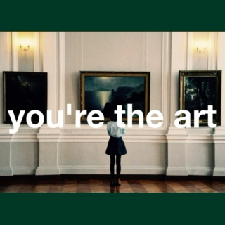 you're the art