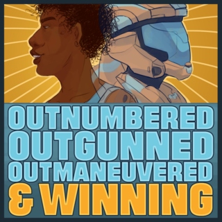 outnumbered, outgunned, outmaneuvered, & winning