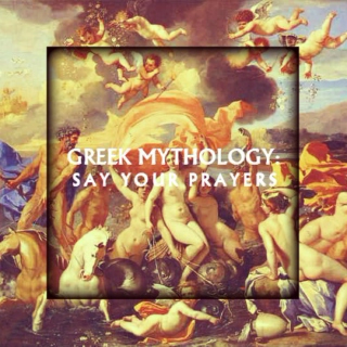greek mythology: say your prayers
