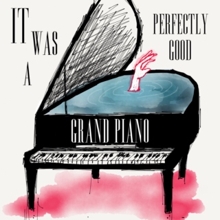 it was a perfectly good grand piano