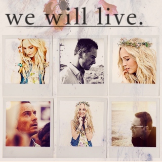 we will live.