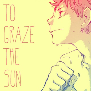 to graze the sun