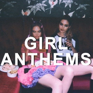 girl anthems