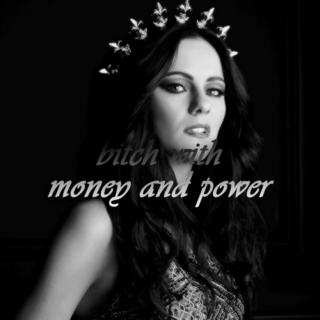 b*tch with money and power