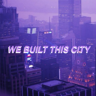 We Built This City