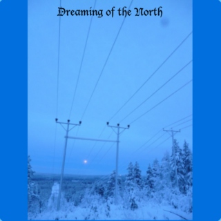 DREAMING OF THE NORTH 