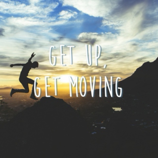 get up, get moving