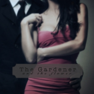 The Gardener and the flower