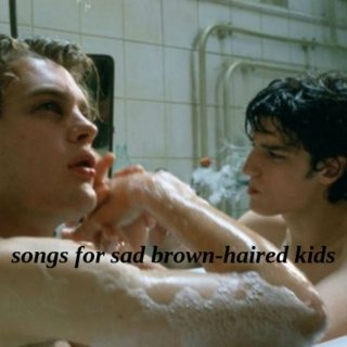 Songs For Sad, Brown-Haired Kids