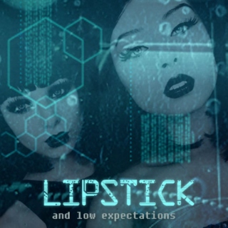 Lipstick and Low Expectations