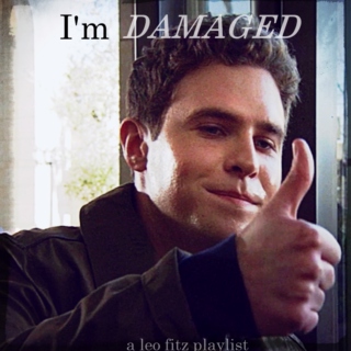 I'm Damaged - Leo Fitz
