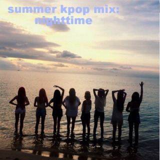 summer kpop mix night version