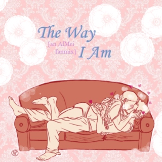 The Way I Am: An AlMei Fanmix
