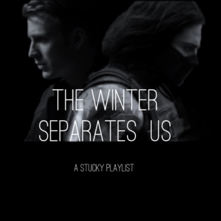 the winter separates us