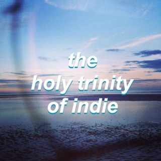 the holy trinity of indie