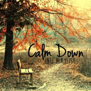 Calm Down - INFJ