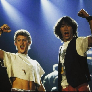 we're basically bill and ted.
