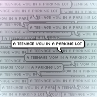 a teenage vow in a parking lot