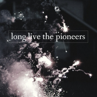 Long Live the Pioneers