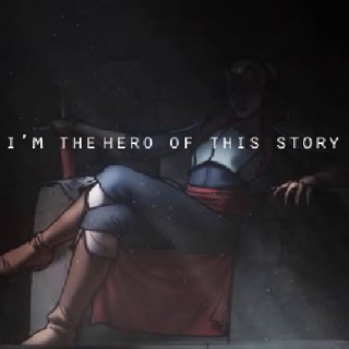 I'M THE HERO OF THIS STORY;;